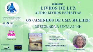 ÁUDIO LIVROS ESPÍRITAS –CAP 26 OS CAMINHOS DE UMA MULHER [upl. by Atikan]