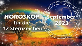 Das große Monatshoroskop im September 2023 für die 12 Sternzeichen [upl. by Chubb183]