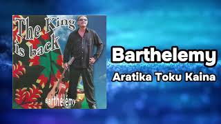 Barthélémy  Aratika Toku Kaina Official Visualizer [upl. by Corly2]