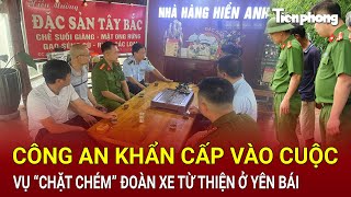 Bản tin thời sự Công an khẩn cấp vào cuộc vụ nhà hàng bị tố “chặt chém” đoàn xe từ thiện ở Yên Bái [upl. by Ahsaek]