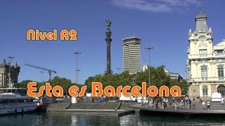 Esta es Barcelona Nivel A2 [upl. by Anivlis336]