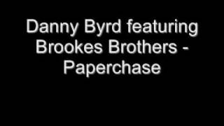 Danny Byrd feat Brookes Brothers  Paperchase [upl. by Torrlow]