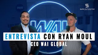 Entrevista a Ryan Moul CEO de WAI Global en las oficinas de WAI Transpo México [upl. by Ettener593]