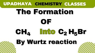 METHANE TO ETHYL BROMIDE by wurtz  UCC [upl. by Kitti]