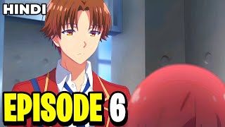 Classroom of The Elite  Season 1 Episode 6 Explained In Hindi [upl. by Delanie613]