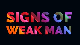 5 Signs Of Weak Man  Beautiful lesson [upl. by Malone]