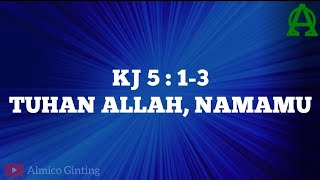 KIDUNG JEMAAT  KJ 5  1  3 quot TUHAN ALLAH NAMAMU quot  KARAOKE  LIRIK [upl. by Caitlin]