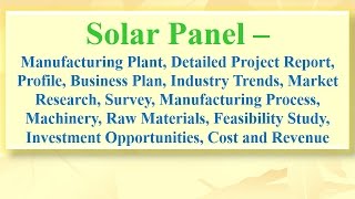 Solar Panel  Manufacturing Plant Detailed Project Report [upl. by Kinsler]