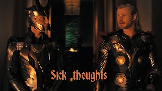 Sick thoughts  Thor amp Loki [upl. by Ermentrude]