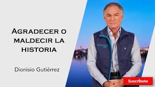 320 Dionisio Gutiérrez Agradecer o maldecir la historia Razón de Estado [upl. by Millicent]