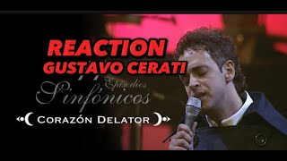 Gustavo Cerati  Corazón Delator SYMPHONY REACTION [upl. by Zrike]