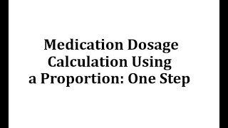 Ex 1 Medication Dosage Calculation Using a Proportion  One Step [upl. by Liris]