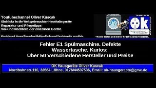 Fehler E1 Spülmaschine Defekte Wassertasche Kurios Über 50 verschiedene Hersteller und Preise [upl. by Einahets]