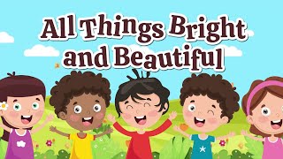 All Things Bright and Beautiful  Christian Songs For Kids [upl. by Hareehahs]