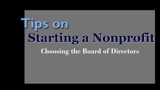 Tips on Starting a Nonprofit Initial Board of Directors [upl. by Snahc728]