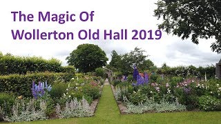 The Magic Of Wollerton Old Hall Garden High Summer 2019 [upl. by Ociredef]