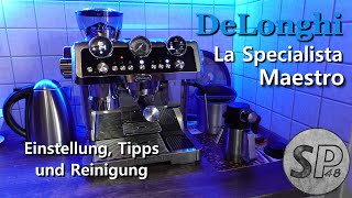 DeLonghi La Specialista Maestro Einstellung Tipps und Reinigung [upl. by Snah919]