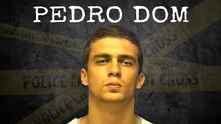 Pedro Dom  DOM  Crimes Verdadeiros [upl. by Woodruff]