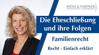 Die Eheschließung und Ihre rechtlichen Folgen  FAMILIENRECHT  Menz amp Partner [upl. by Ariad]