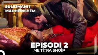 Sulejmani i Madherishem  Episodi 2 Me Titra Shqip [upl. by Leoine]