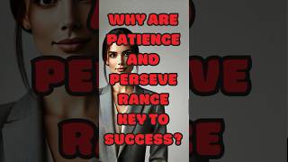 Why Are Patience And Perseverance Key To Success motivational success [upl. by Arlyn824]