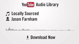 Locally Sourced  Jason Farnham YouTube Royaltyfree Music Download [upl. by Verlie]