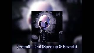 Jeremih  Oui Sped up amp Reverb [upl. by Aridnere]