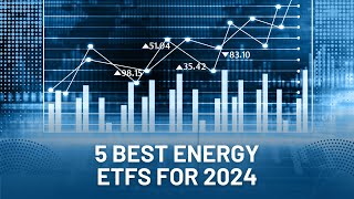 5 Best Energy ETFs For 2024 [upl. by Ahsekar]