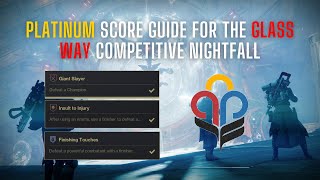 Platinum Score Guide For The Glass Way Competitive Nightfall  Guardian Games 2024 Guide [upl. by Ettenirt559]