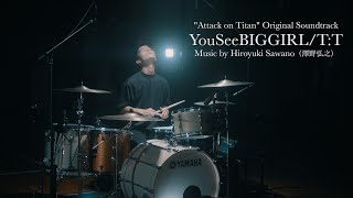 【進撃の巨人】YouSeeBIGGIRLTT  澤野弘之  Drum Cover［Attack on Titan OST］ [upl. by Godart]