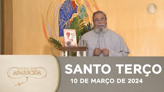 Terço de Aparecida com Pe Antonio Maria  10 de março de 2024 Mistérios Gloriosos [upl. by Oijile]