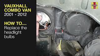 How to Replace the headlight bulbs on the Vauxhall Combo Van 2001 to 2012 [upl. by Hilel]