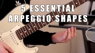 5 Arpeggio Shapes You Need To Know [upl. by Ridglee877]