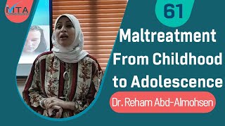 Maltreatment From Childhood to Adolescence  دريهام عبد المحسن  مستشفى المعمورة Arabic [upl. by Maples]