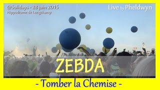 Zebda  Tomber la Chemise 3  Solidays 2015  28 Juin 2015 [upl. by Adnolehs]