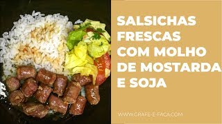 Receita de Salsichas Frescas com Molho de Mostarda e Soja [upl. by Seiuqram845]