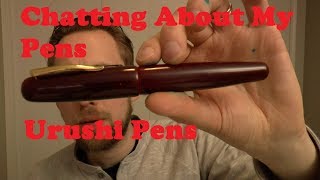 Chatting About My Pens Part 2 Urushi Pens Namiki Danitrio [upl. by Tumer]