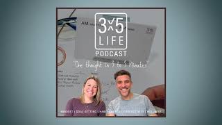 Ep 002 quotWhat Does It Mean to Be Living a 3x5 Lifequot [upl. by Acilef398]