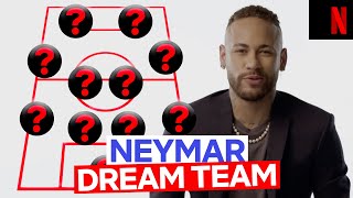 Neymar révèle son équipe idéale  Netflix France [upl. by Ainnek]