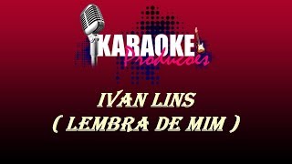 IVAN LINS  LEMBRA DE MIM  KARAOKE [upl. by Ecinahs]