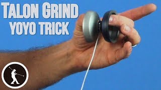 Learn the Talon Grind  Bind Yoyo Trick [upl. by Nerol975]