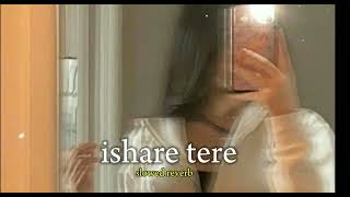 ISHARE TERE  slowed reverb [upl. by Yelrah]