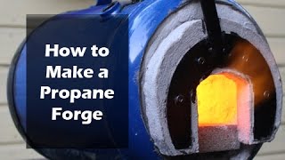 How to Make a Propane Forge [upl. by Karsten958]