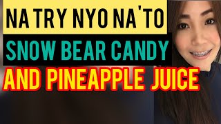 NA TRY MO NA SNOW BEAR AND PINEAPPLE JUICE  CherrytTing VLOGS [upl. by Nohsav851]