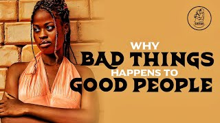 WHY BAD THINGS HAPPEN TO GOOD PEOPLE [upl. by Tad]