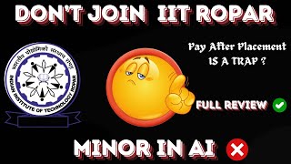 Dont Join IIT Ropar Minor in AI Without watching this  Busting All Myths regarding Payment [upl. by Sanferd]