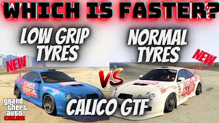 LOW GRIP TYRES VS NORMAL TYRES CALICO GTF GTA Online  Which is Faster [upl. by Oralle]