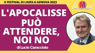 Lucio Caracciolo Lapocalisse può attendere noi no  X Festival di Limes a Genova [upl. by Konstantin722]