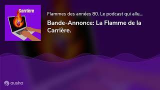 BandeAnnonce La Flamme de la Carrière [upl. by Uno]