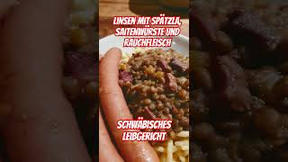 Linsen mit Spätzla Saitenwürste und Rauchfleisch  mein Schwäbisches Leibgericht [upl. by Aicert200]